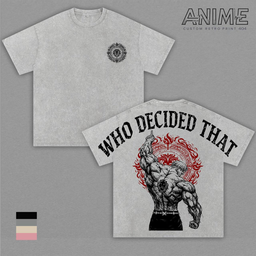 Escanor Seven Deadly Sins Tee Washed – “Who Decided That?” Vintage Washed Oversized Heavyweight Cotton Anime Graphic Tee, Unisex Animecore Streetwear Gift for Escanor & Anime Fans